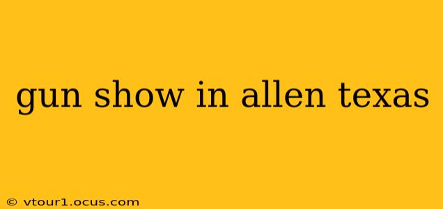 gun show in allen texas