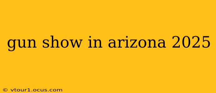 gun show in arizona 2025
