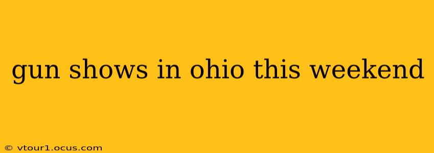 gun shows in ohio this weekend