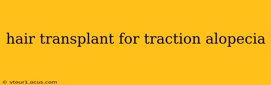 hair transplant for traction alopecia