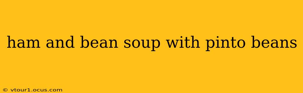 ham and bean soup with pinto beans