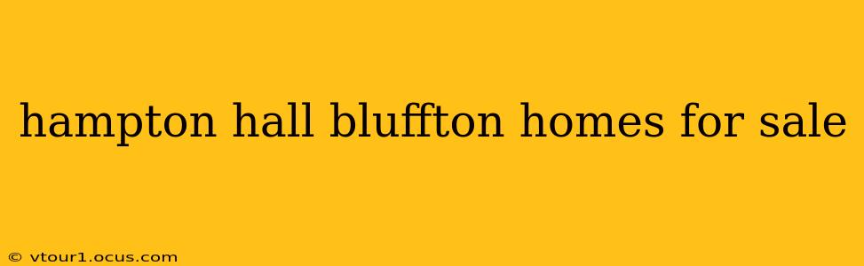 hampton hall bluffton homes for sale