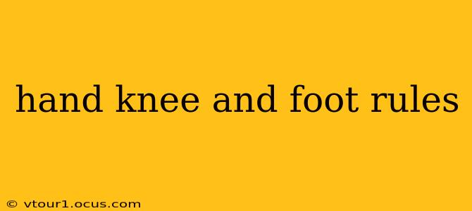 hand knee and foot rules