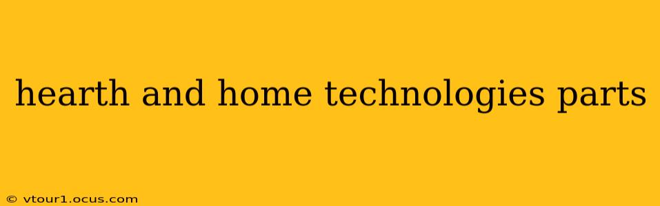 hearth and home technologies parts