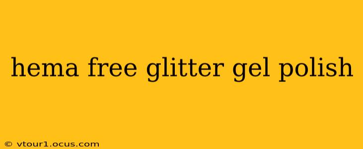 hema free glitter gel polish