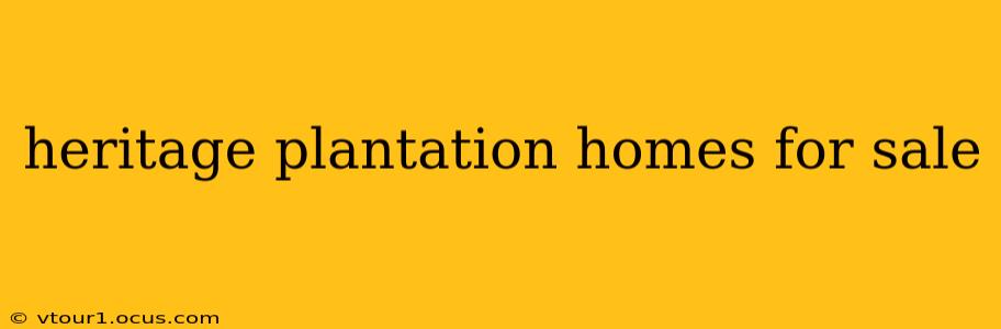 heritage plantation homes for sale