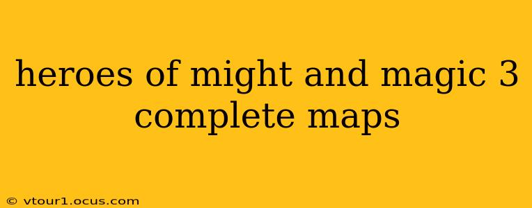 heroes of might and magic 3 complete maps