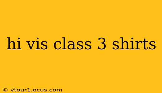 hi vis class 3 shirts