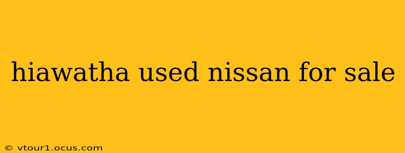 hiawatha used nissan for sale