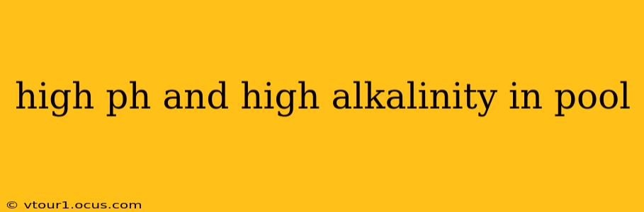 high ph and high alkalinity in pool