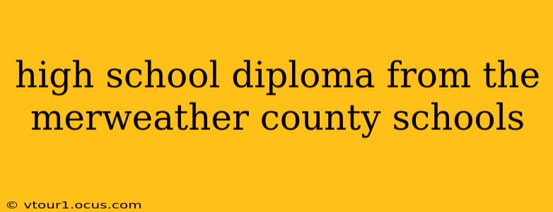 high school diploma from the merweather county schools
