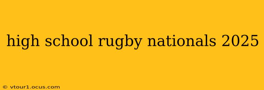 high school rugby nationals 2025