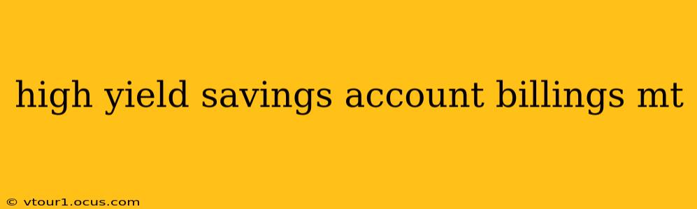 high yield savings account billings mt