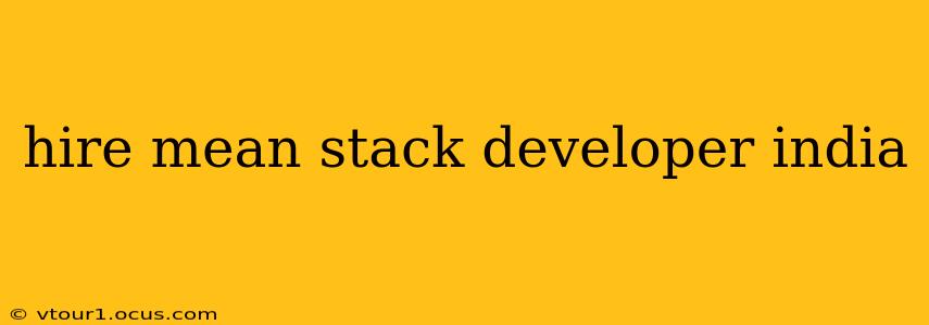 hire mean stack developer india