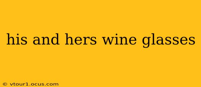 his and hers wine glasses