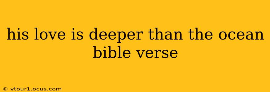 his love is deeper than the ocean bible verse