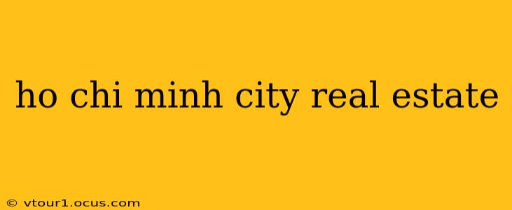 ho chi minh city real estate
