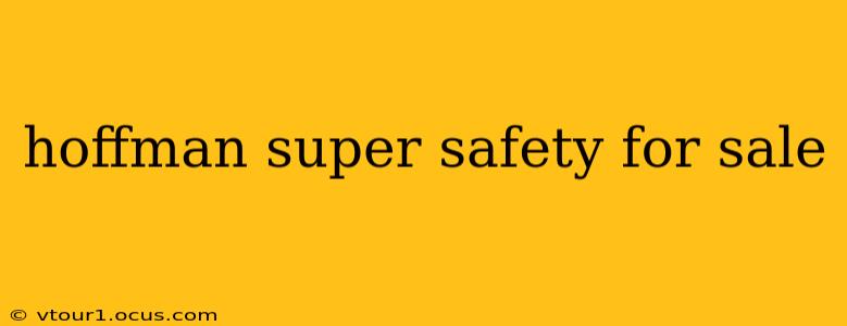 hoffman super safety for sale