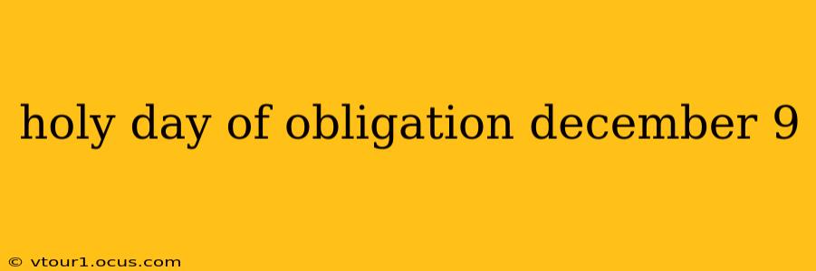 holy day of obligation december 9