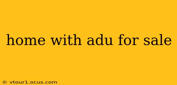 home with adu for sale
