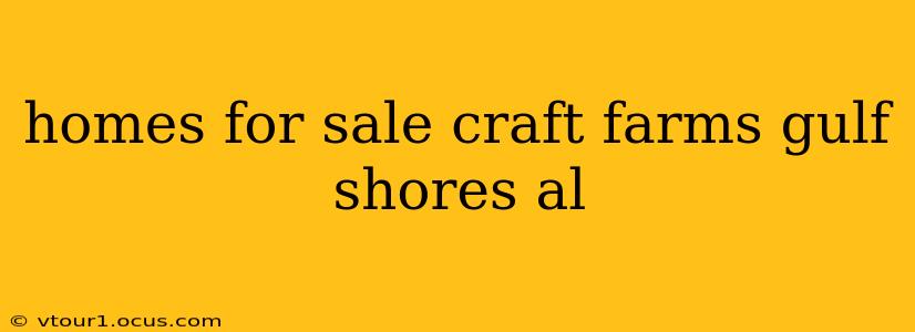 homes for sale craft farms gulf shores al
