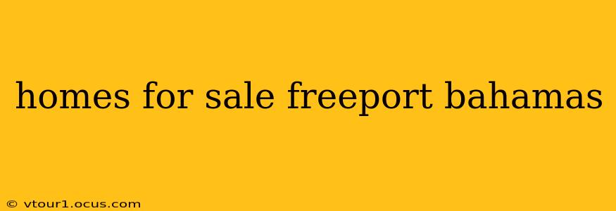 homes for sale freeport bahamas