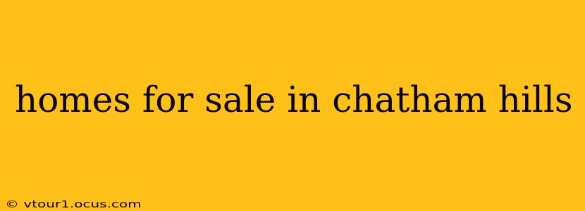 homes for sale in chatham hills