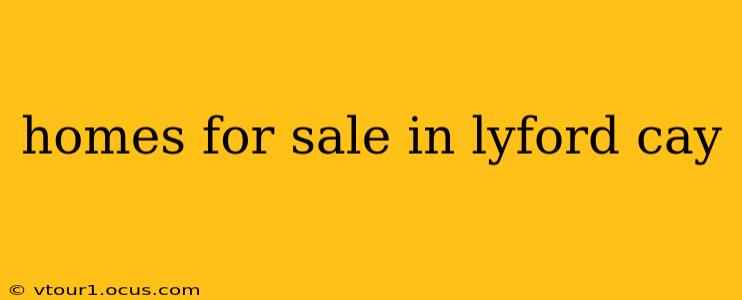 homes for sale in lyford cay