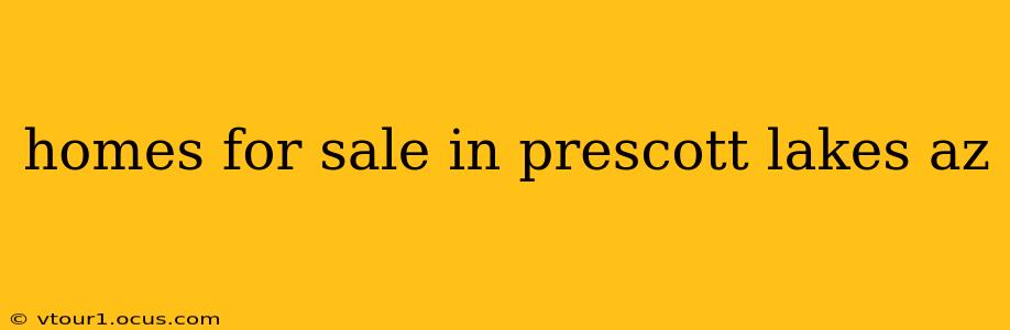 homes for sale in prescott lakes az