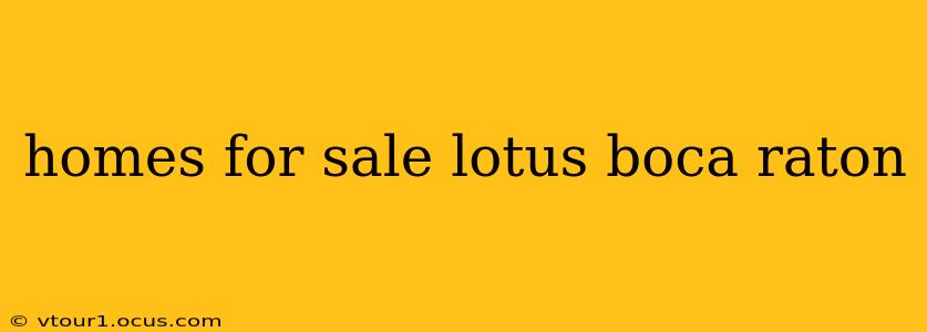 homes for sale lotus boca raton