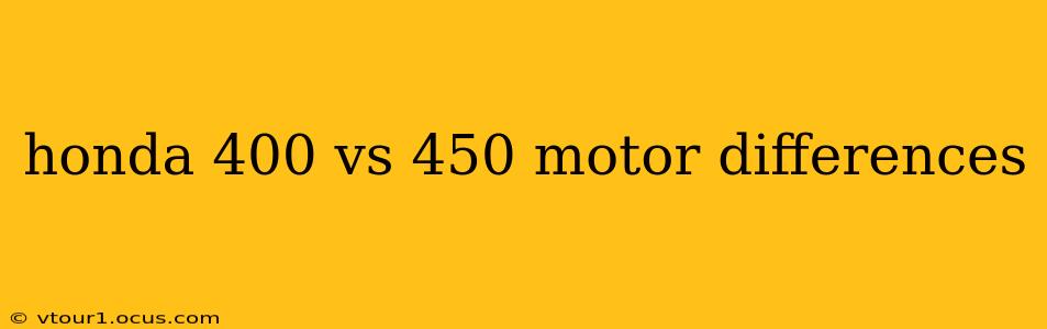 honda 400 vs 450 motor differences