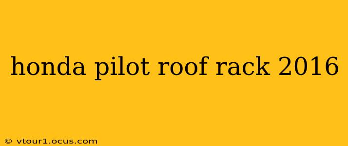 honda pilot roof rack 2016