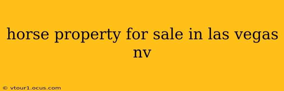 horse property for sale in las vegas nv