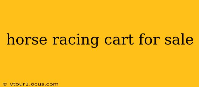 horse racing cart for sale