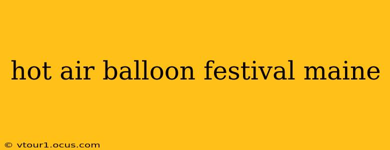 hot air balloon festival maine
