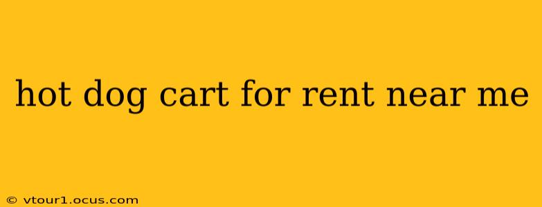 hot dog cart for rent near me