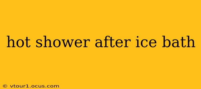 hot shower after ice bath