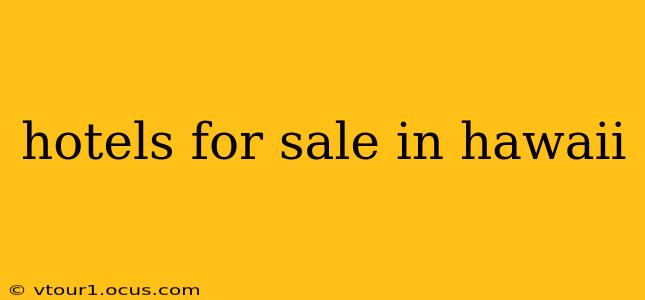 hotels for sale in hawaii