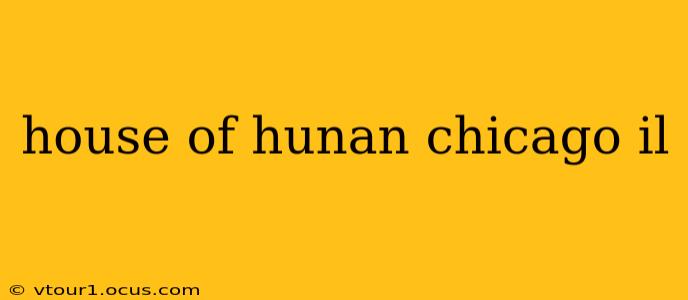 house of hunan chicago il