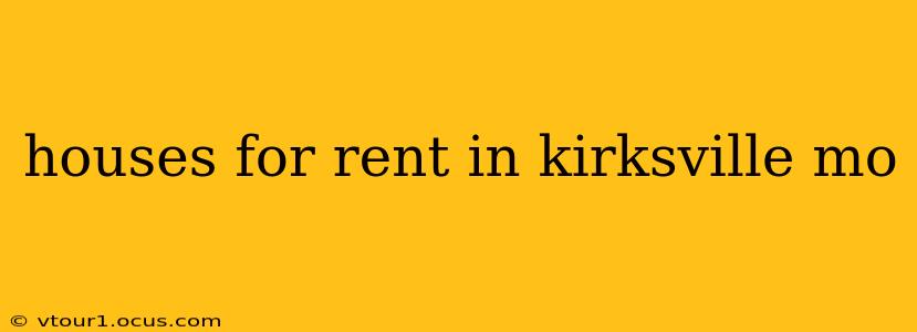 houses for rent in kirksville mo