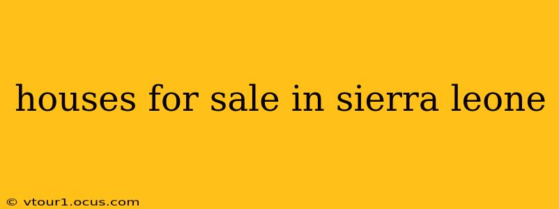 houses for sale in sierra leone