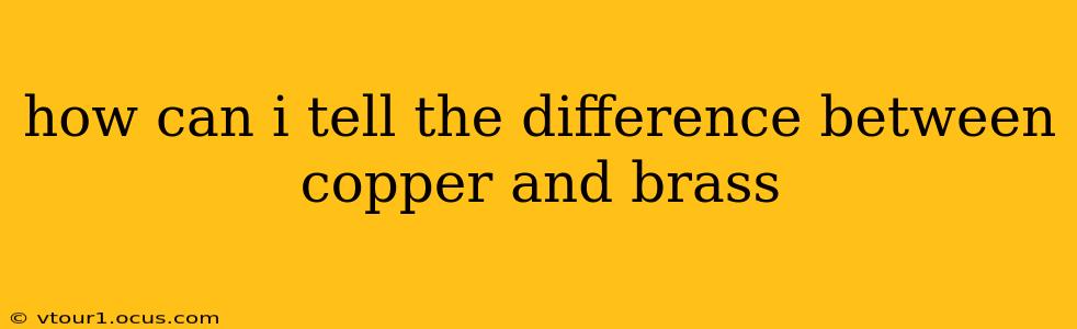 how can i tell the difference between copper and brass