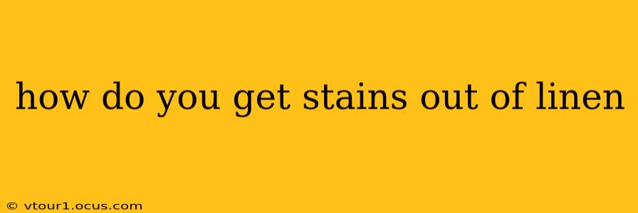 how do you get stains out of linen