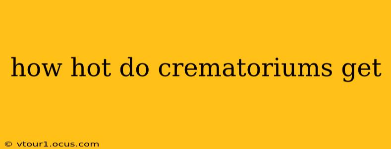 how hot do crematoriums get