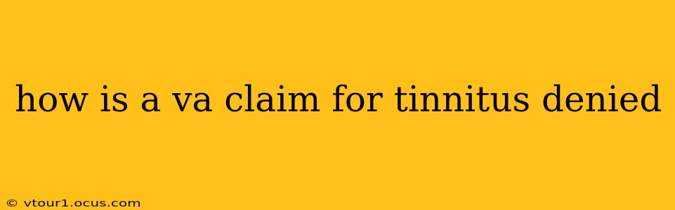 how is a va claim for tinnitus denied