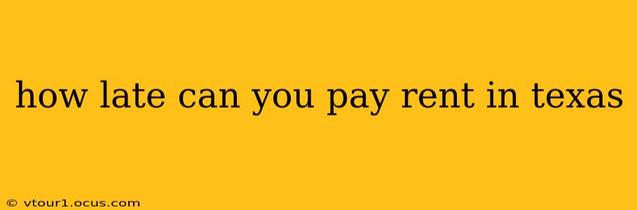 how late can you pay rent in texas