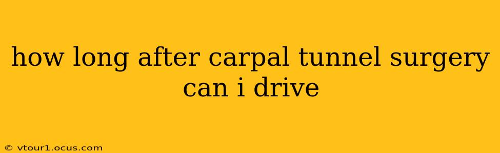 how long after carpal tunnel surgery can i drive