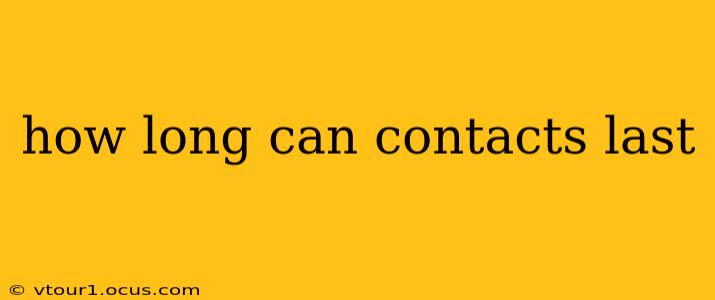 how long can contacts last