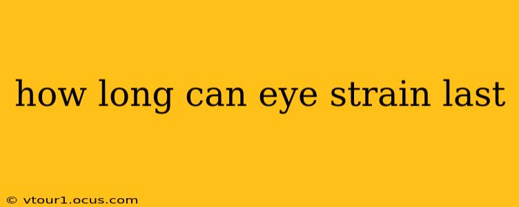 how long can eye strain last