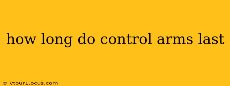 how long do control arms last